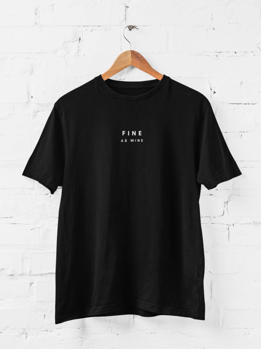 Fine As Wine Minimal Statement Tees