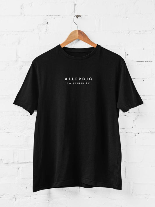 Allergic To Stupidity Minimal Statement Tees