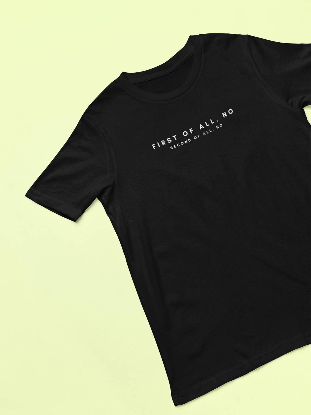 First Of All Minimal Statement Tees